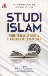 Studi islam : suatu pengantar dengan pendekatan interdisipliner