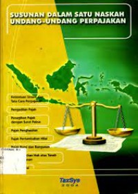 Susunan dalam satu naskah undang-undang perpajakan :ketentuan umum dan tata cara perpajakan, pengadilan pajak, penagihan pajak dengan surat pajak, pajak penghasilan, pajak pertambahan nilai, pajak bumi dang bangunan, bea perolehan hak atas tanah dan bangunan, bea meterai