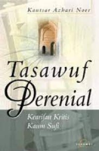 Tasawuf Terenial : Kearifan Kritis Kaum Sufi