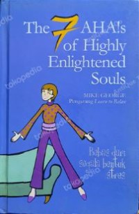 the 7 (seven) aha of highly enlightened souls : bebas dari segala bentuk stres