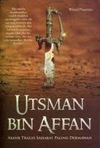 Utsman bin Affan : akhir tragis sahabat paling dermawan